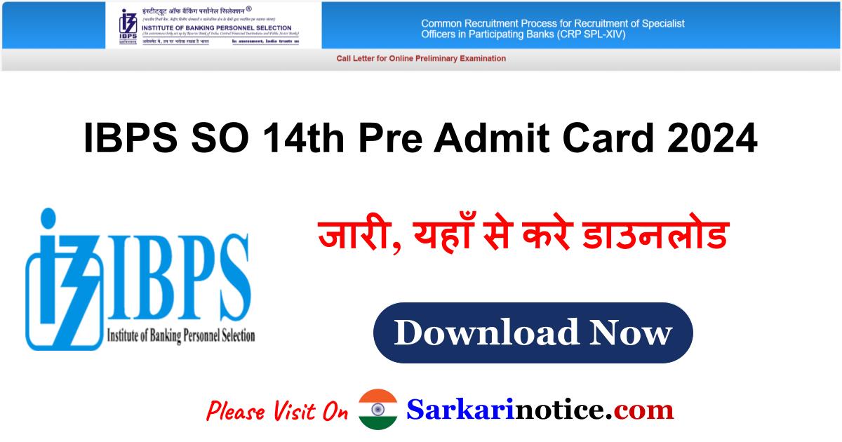 IBPS SO 14th Pre Admit Card 2024