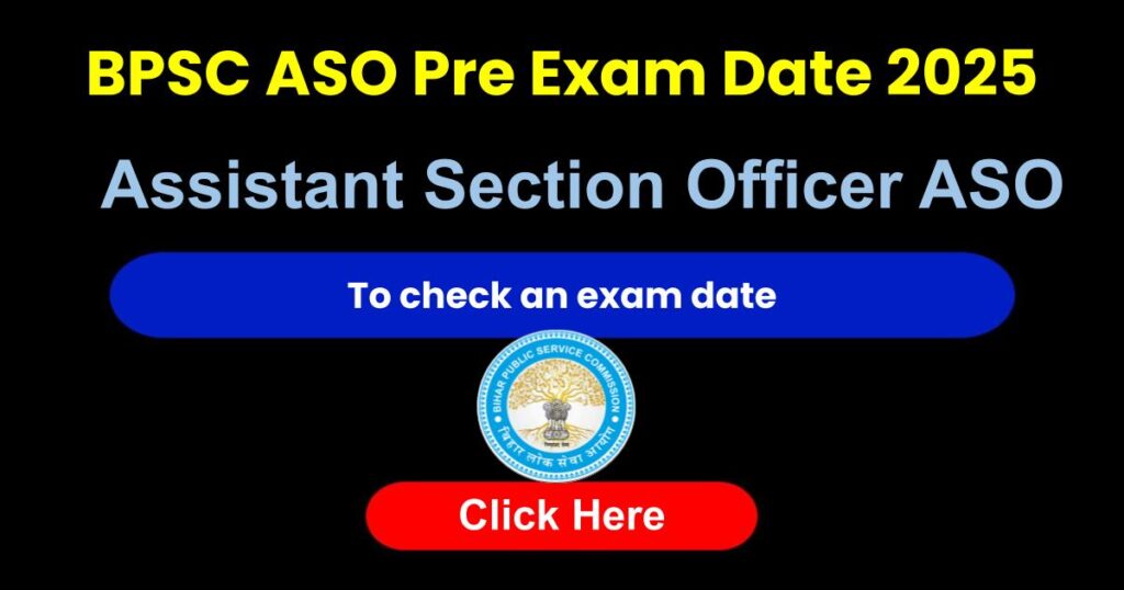 BPSC ASO Pre Exam Date 2025 
